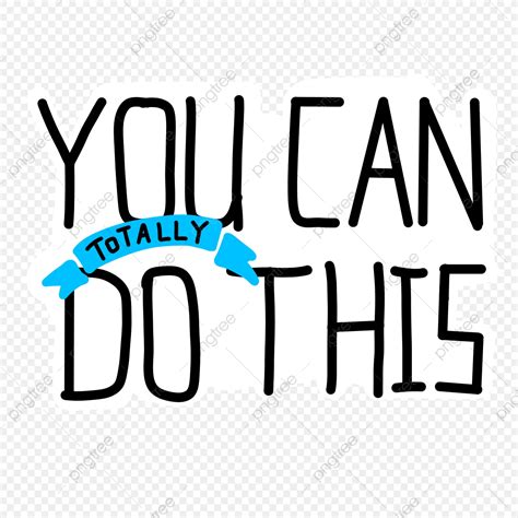 You Can Totally Do This Motivation Lettering Motivation Word You Can