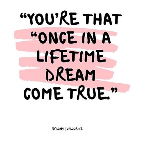 Youre That Once In A Lifetime Dream Come True Love Quotes Poster
