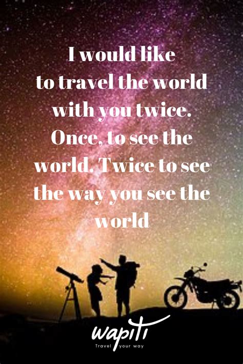 56 Travel Together Quotes For Friends And Loved Ones Wapiti Travel