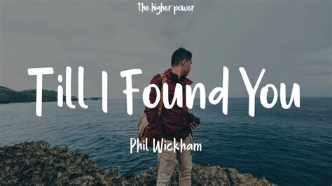 Phil Wickham Till I Found You Lyrics Youtube
