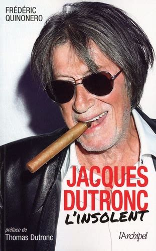 › (see all 41 albums). Jacques Dutronc, l'insolent de Frédéric Quinonero - Grand ...