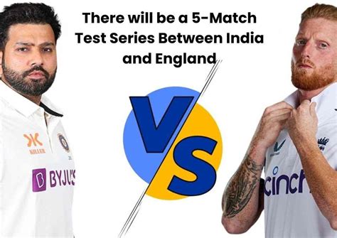 Ind Vs Eng There Will Be A 5 Match Test Series Between India And