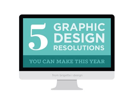 5 Graphic Design Resolutions You Can Make This Year Brigette I Design