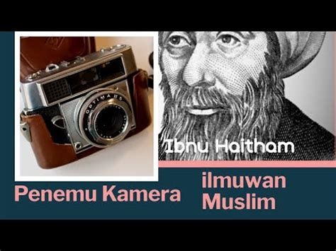 Seri Ilmuwan Muslim Penemu Kamera Ibnu Haitham Youtube