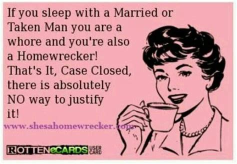 If You Sleep With A Married Or Taken Man Ecards Funny Funny Quotes Quotes