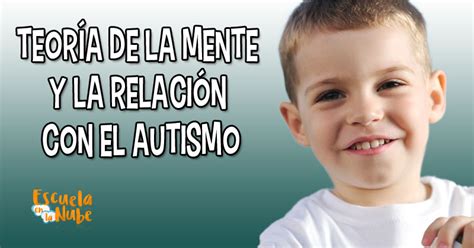 Teoría de la mente y la relación con el autismo