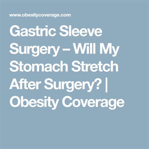 As the gastric sleeve grows in popularity, many insurance companies are now providing coverage for the majority of expenses related to the operation. Gastric Sleeve Surgery - Will My Stomach Stretch After ...