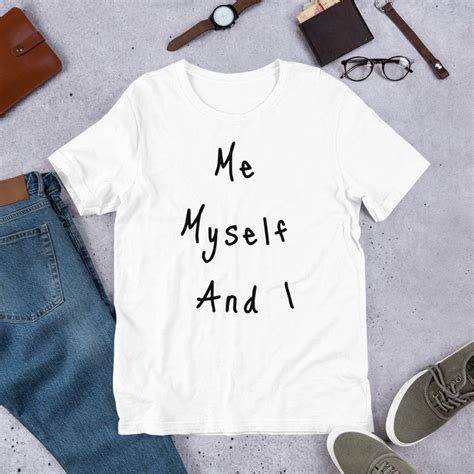 Me Myself And I Unisex T Shirt By Shopoffor On Etsy T Shirts For