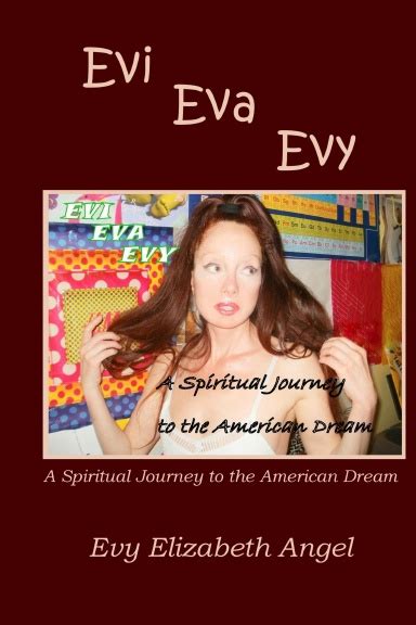 Evi Eva Evy A Spiritual Journey To The American Dream