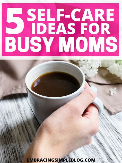 5 Self Care Concepts For Busy Mothers The Daily Inserts