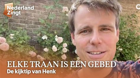 De Kijktip Van Henk Elke Traan Is Een Gebed Nederland Zingt