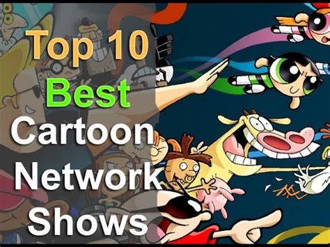 Top Ten Best Cartoon Network Shows Of All Time Top Ten Tv