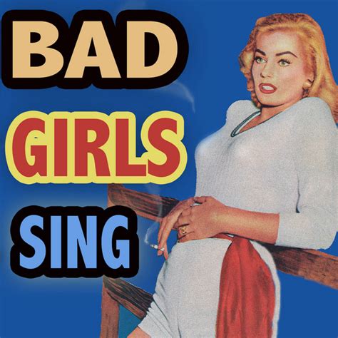 Bad Girls Sing Compilation By Various Artists Spotify
