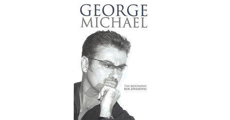 George Michael The Biography By Rob Jovanovic