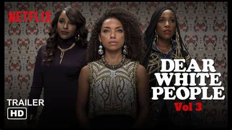Dear White People Season 3 Netflix Original Trailer 2019 Youtube