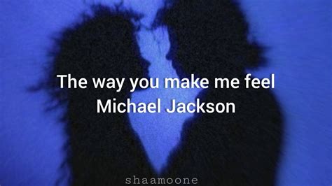 Michael Jackson The Way You Make Me Feel Lyrics Youtube
