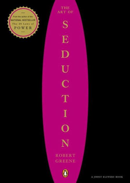 The Art Of Seduction By Robert Greene Paperback Barnes And Noble®