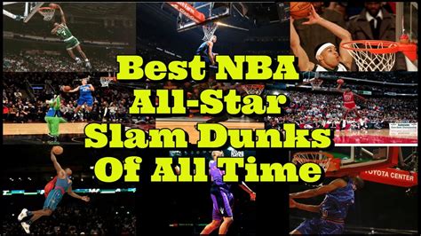 10 Best Nba All Star Slam Dunk Contest Dunks Of All Time Youtube