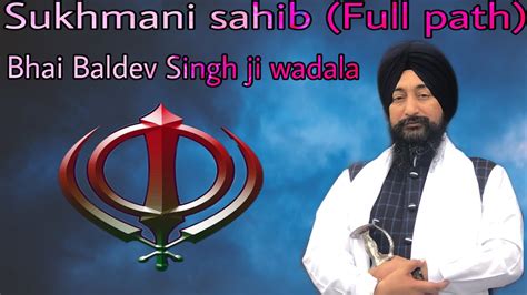 Sukhmani Sahib Full Path By Bhai Baldev Singh Ji Wadala Youtube