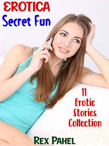 Erotica Secret Fun Erotic Stories Collection By Rex Pahel Goodreads