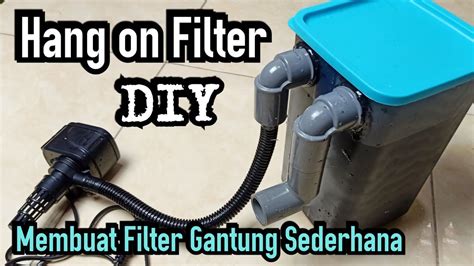 Membuat Filter Gantung DIY Untuk Aquarium YouTube