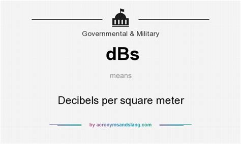 Dbs Decibels Per Square Meter In Government And Military By