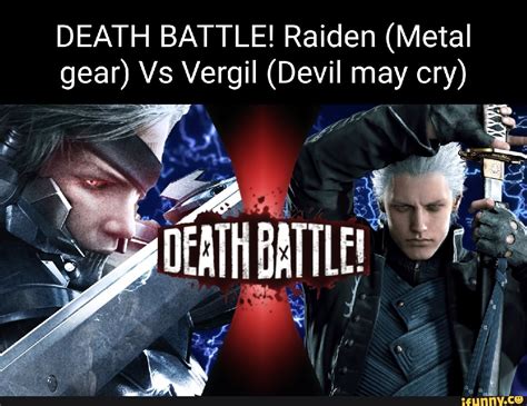 Death Battle Raiden Metal Gear Vs Vergil Devil May Cry Ifunny