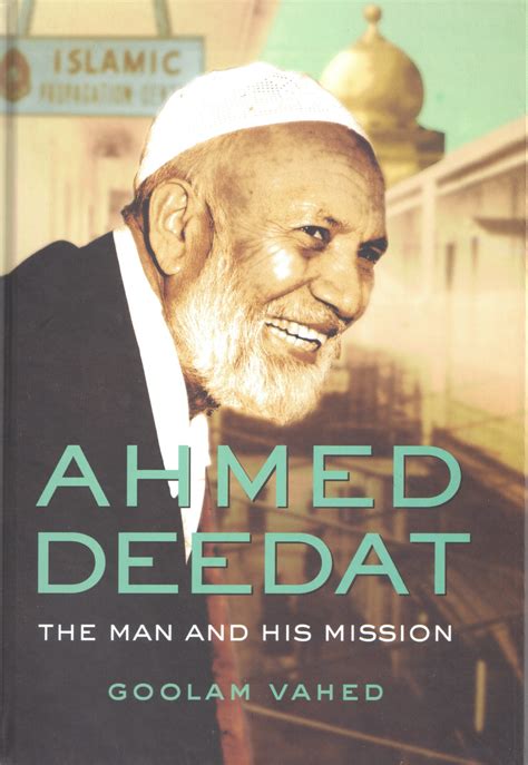 Ahmed Deedat The Man And His Mission Ipsi Islamic Propagation