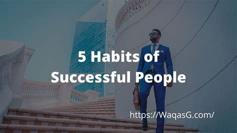 5 Habits Of Successful People Waqas G