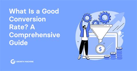 What Is A Good Conversion Rate A Comprehensive Guide