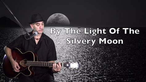 By The Light Of The Silvery Moon Youtube