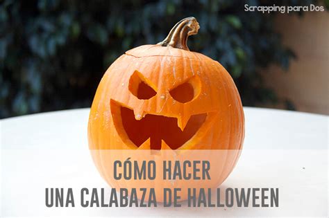 Calabaza De Halloween C Mo Hacerla