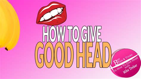 How To Give Good Head Youtube
