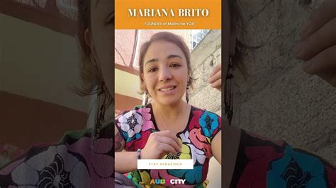 Mariana Britos Audacious Story Audacity Yqr Changemakers Thrive Here