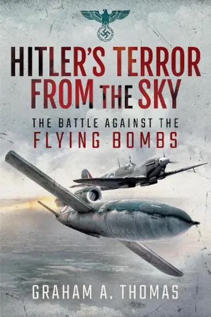 Hitlers Terror From The Sky The Battle Against The Flying Bombs Par Graham At Eur 1765
