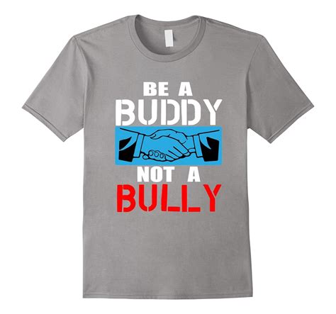 Be A Buddy Not A Bully T Shirt Anti Bullying Awareness Art Artvinatee