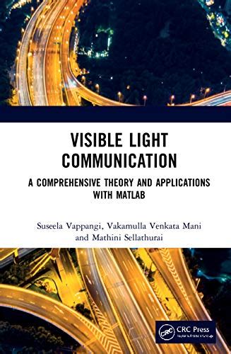Visible Light Communication Comprehensive Theory And Applications With