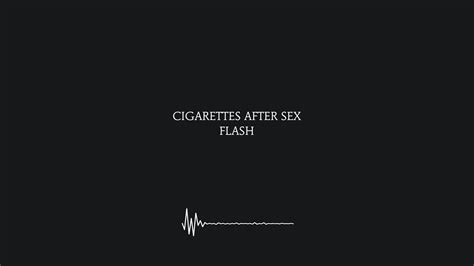 Flash Cigarettes After Sex Lyrics 4k Youtube