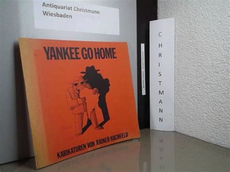 Yankee Go Home Karikaturen Von Rainer Hachfeld Cartoons Rainer Hachfeld