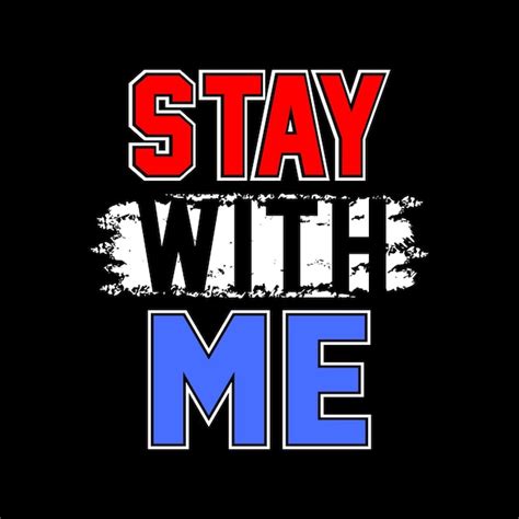 Premium Vector Stay With Me Typography Design Vector For Print T Shirt