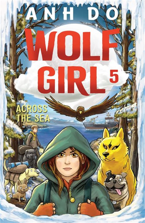 Across The Sea Wolf Girl 5 By Anh Do And Illustrated By Lachlan Creagh
