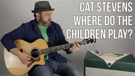 How To Play Cat Stevens Where Do The Children Play On Guitar
