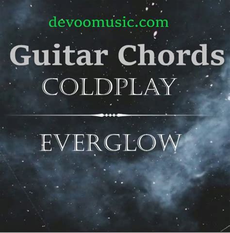 Everglow Easy Guitar Chords Coldplay 00 Guitar Knowledge