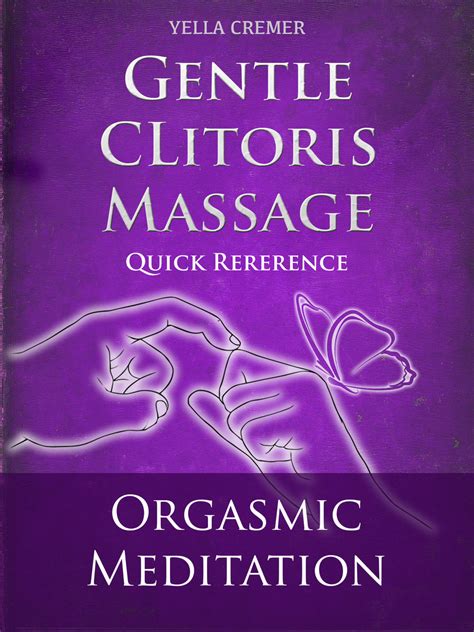 Ebook Gentle Clitoris Massage Orgasmic Meditation Om Lovebase By Yella Cremer