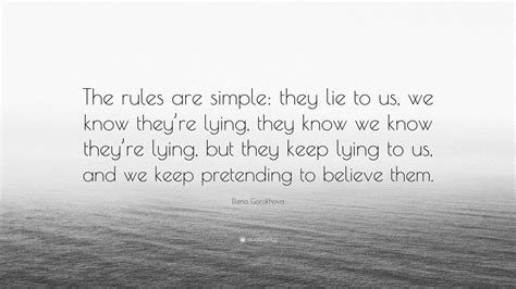 Elena Gorokhova Quote “the Rules Are Simple They Lie To Us We Know