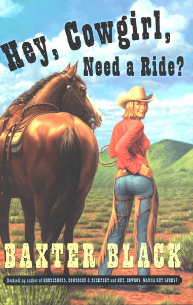 Hey Cowgirl Need A Ride By Baxter Black