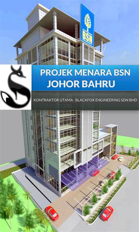 Ibu pejabat polis kontinjen kuala lumpur, jalan hang tuah, bukit bintang, 50560 kuala lumpur, federal territory of kuala lumpur. BLACKFOX ENGINEERING SDN BHD: PROJEK BSN JB