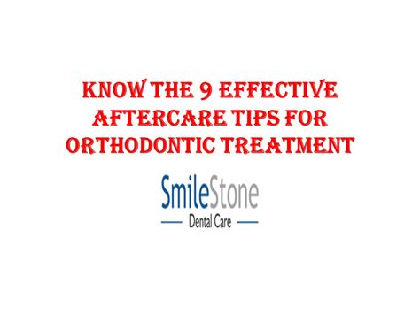 Ppt Know The 9 Effective Aftercare Tips For Orthodontic Treatment