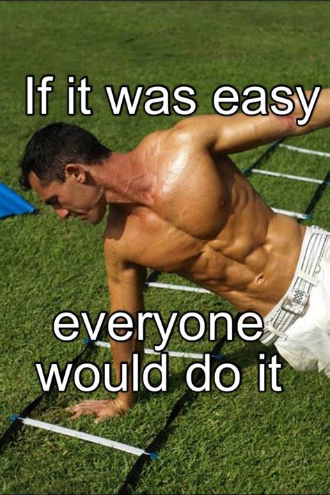 If It Was Easy Everyone Would Do It Gym Memes Funny Gym Humor Gym Memes