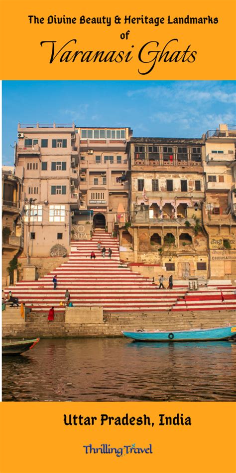 The Divine Beauty And Heritage Landmarks Of Varanasi Ghats Thrilling